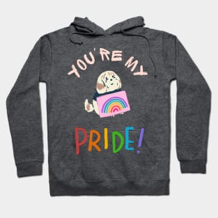 You're my pride Hoodie